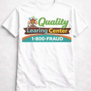 Quality Learing Center T-Shirt – 1-800-FRAUD | Viral Meme Parody Shirt
